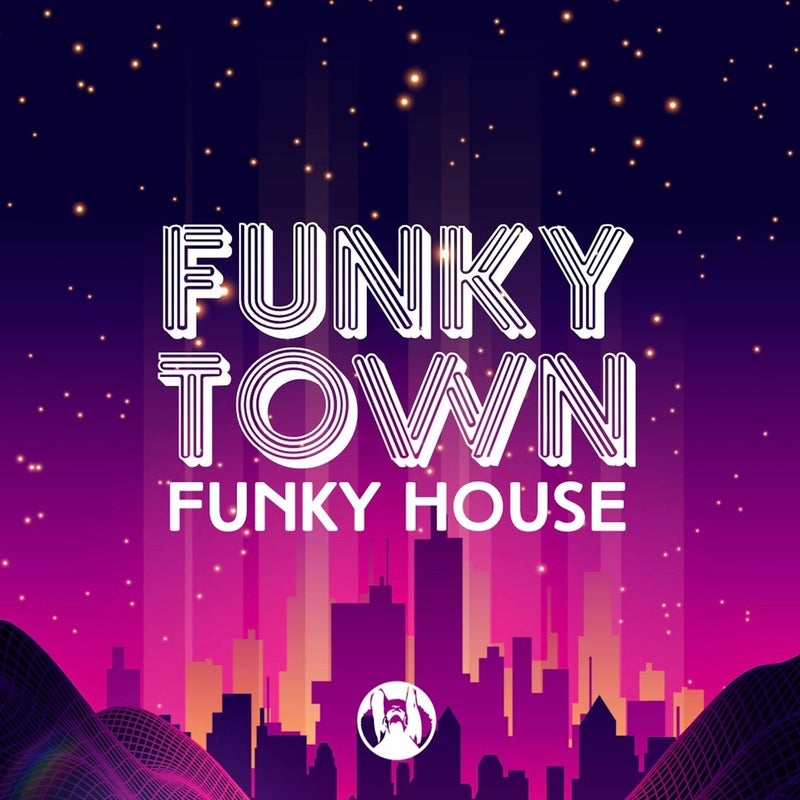 Funky Town Funky House
