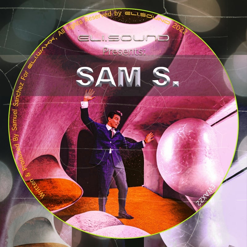 eli.sound Presents: Sam S. From SPAIN
