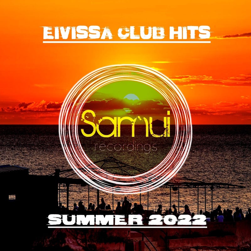 Eivissa Club Hits Summer 2022
