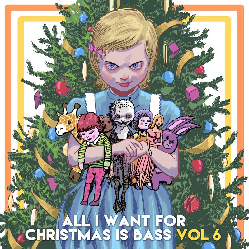All I Want For Christmas Is Bass Vol. 6