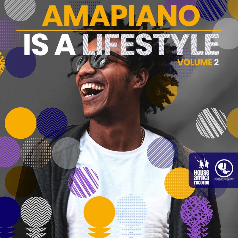 AmaPiano Is A LifeStyle Vol. 2