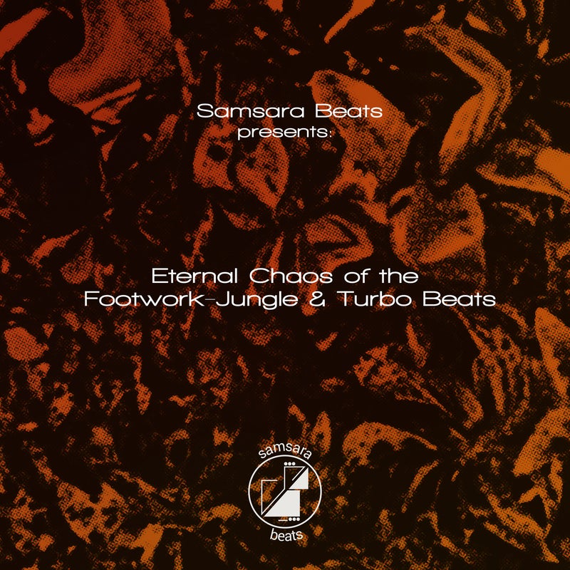 Samsara Beats presents - Eternal Chaos of the Footwork-Jungle & Turbo Beats