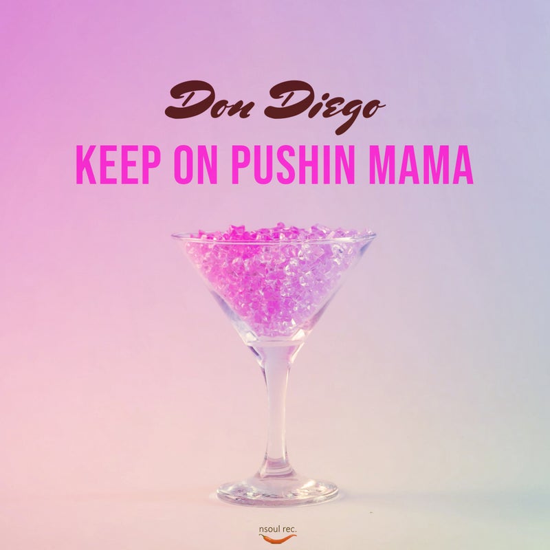 Keep On Pushin Mama