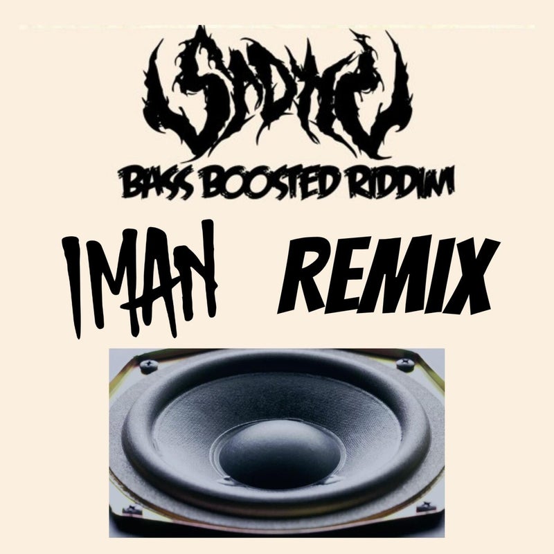 Bass Boosted Riddim (IMAN Remix)