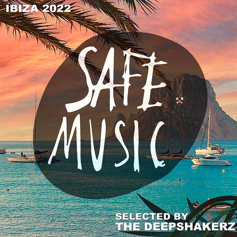 Safe Ibiza 2022 (Selected By The Deepshakerz)