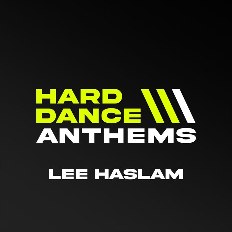 Hard Dance Anthems (Mixed by Lee Haslam)