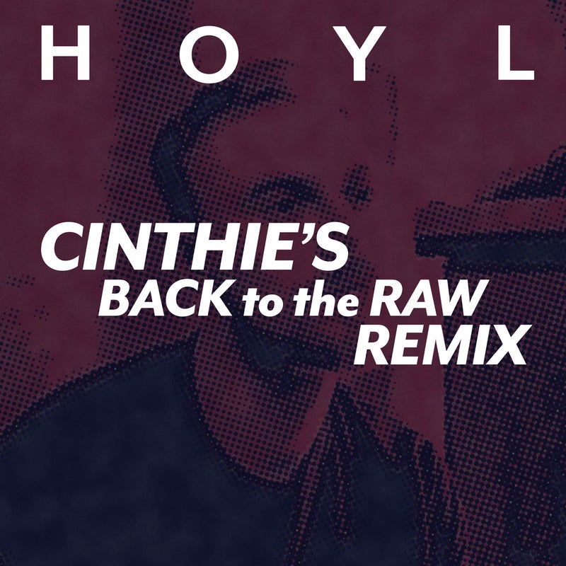 H.O.Y.L. (High On Your Love) [CINTHIE's Back to the Raw Remix]