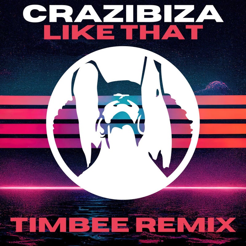 Crazibiza - Like That ( Timbee Remix )