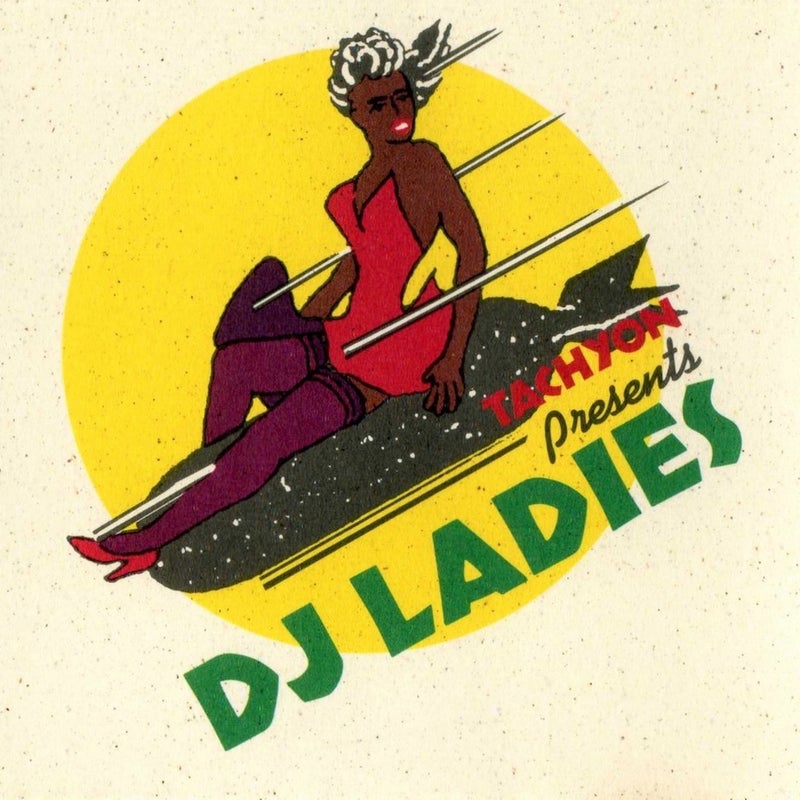 Tachyon Presents: DJ Ladies