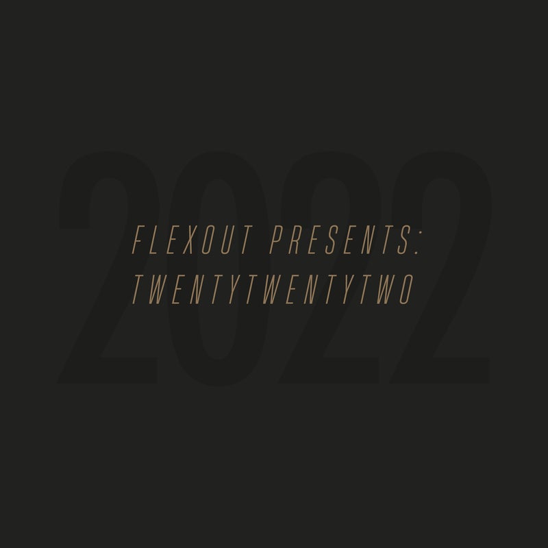 Flexout Presents: 2022