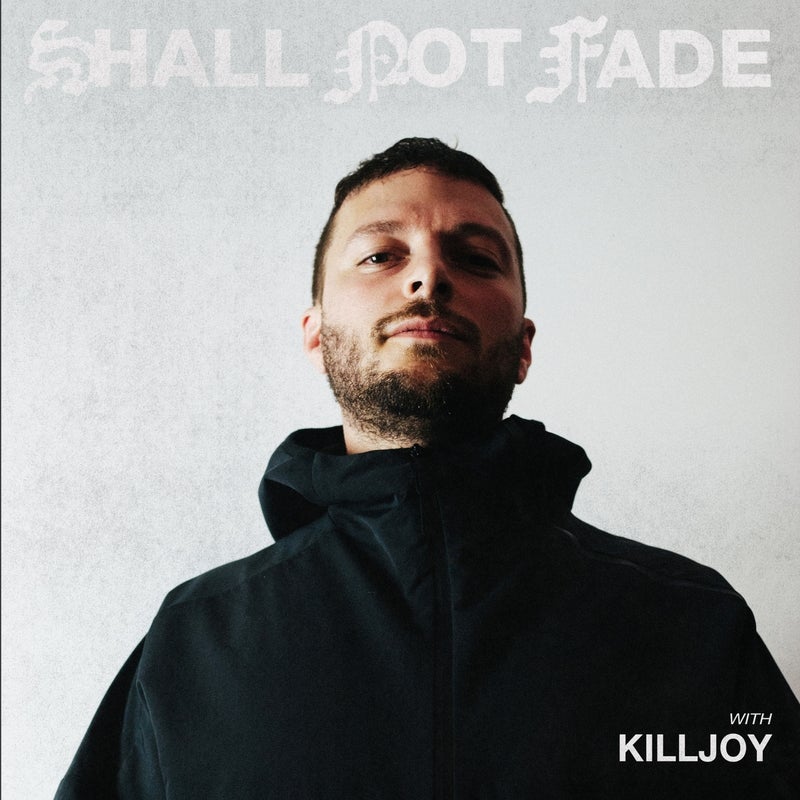 Shall Not Fade: Killjoy (DJ Mix)