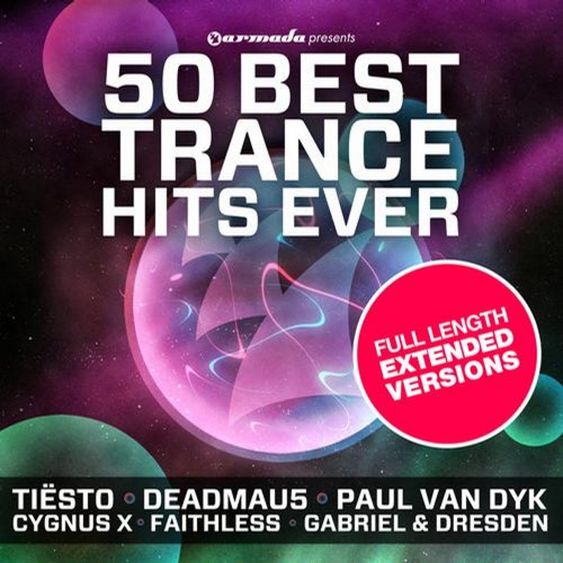 50 Best Trance Hits Ever - Full Length Extended Versions