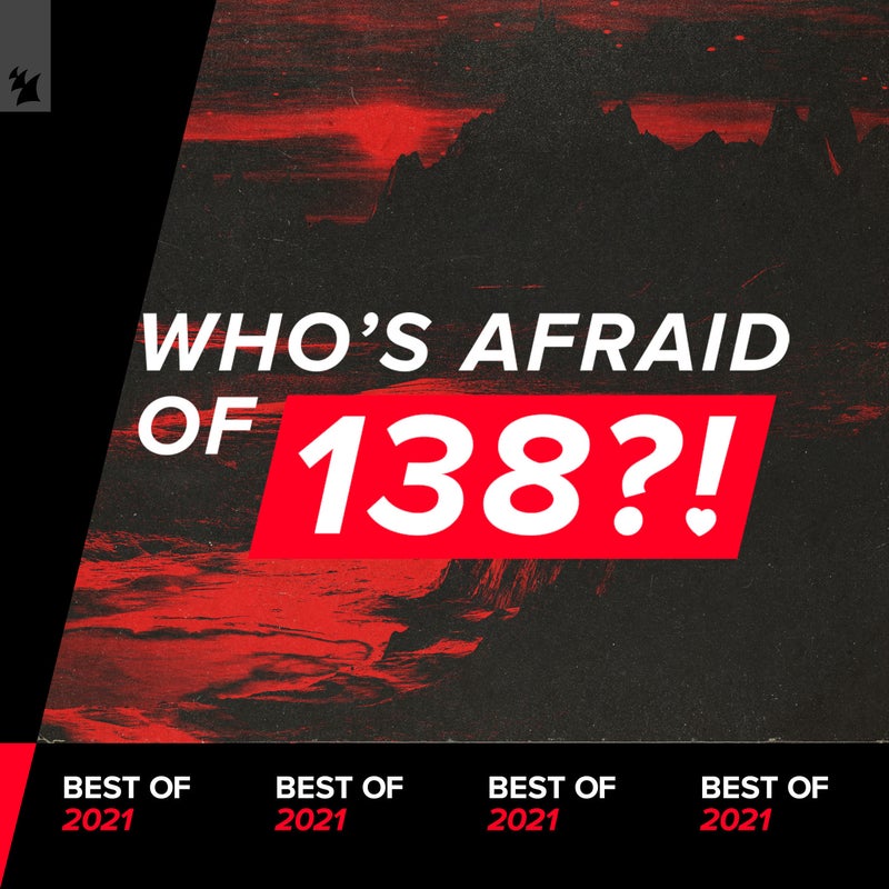 Who's Afraid Of 138?! Best Of 2021 - Extended Versions