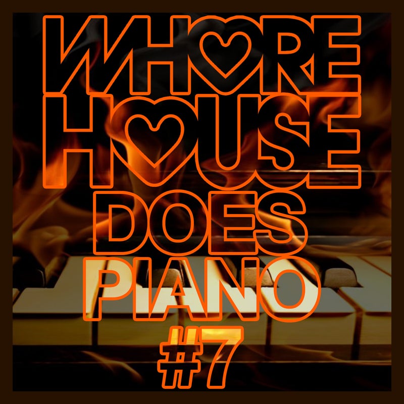 Whore House Does Piano #7