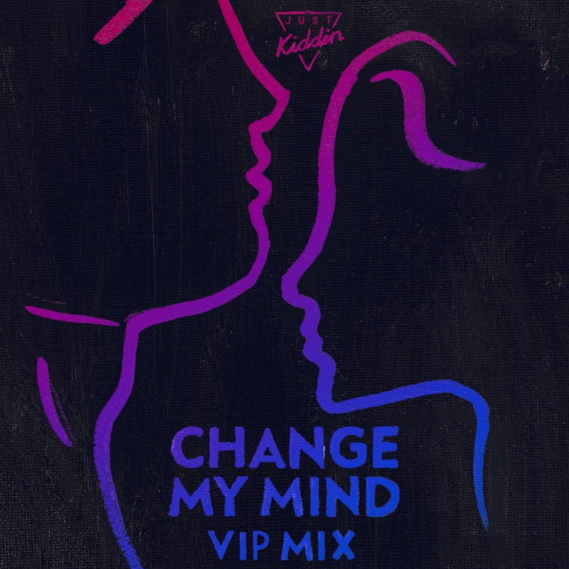 Change My Mind (VIP Mix)