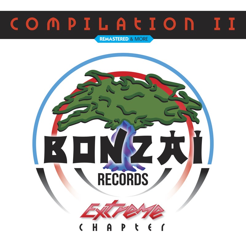 Bonzai Compilation II - Extreme Chapter - Remastered & More