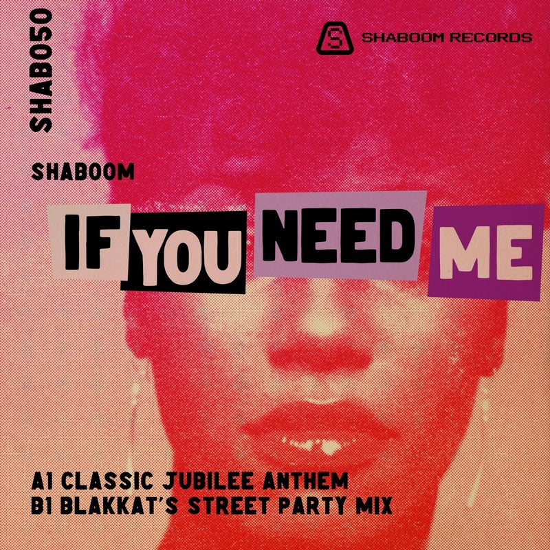If You Need Me (Classic Jubilee Anthem & Blakkat Street Party Remixes 2022 Remaster)