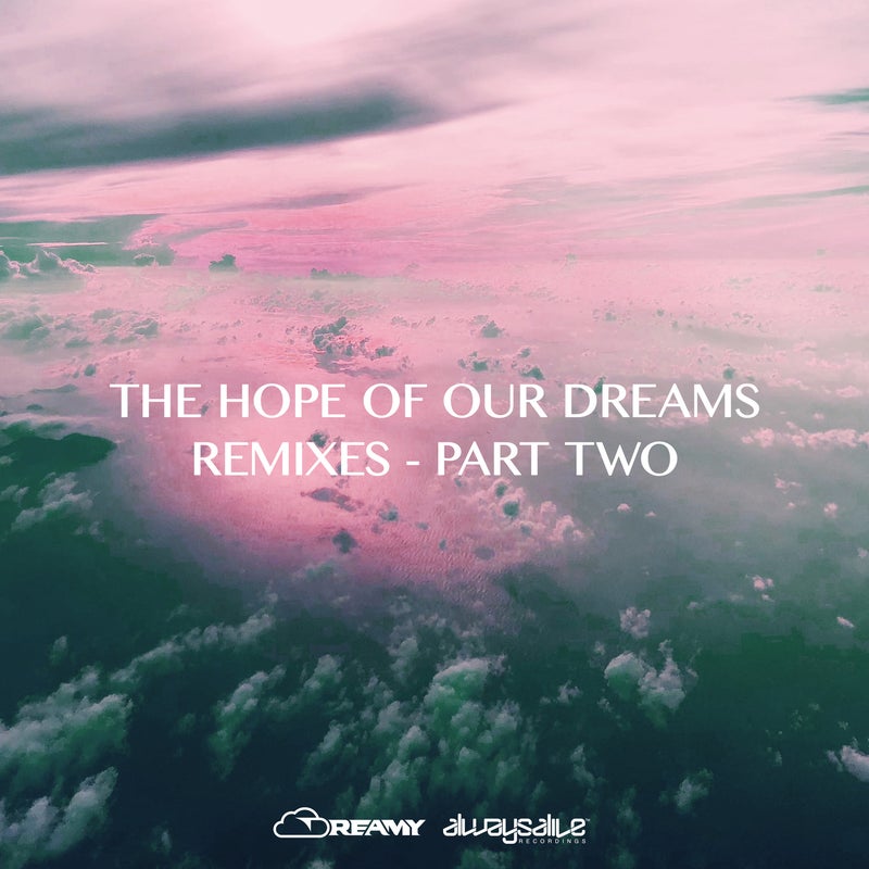 The Hope Of Our Dreams - Remixes - Part Two