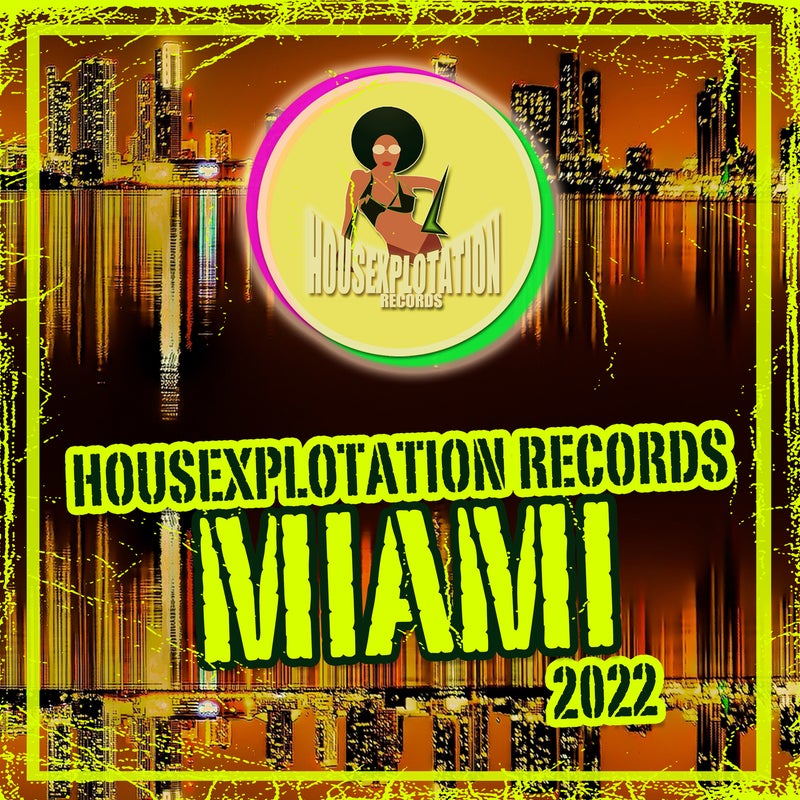 Housexplotation Records Miami 2022