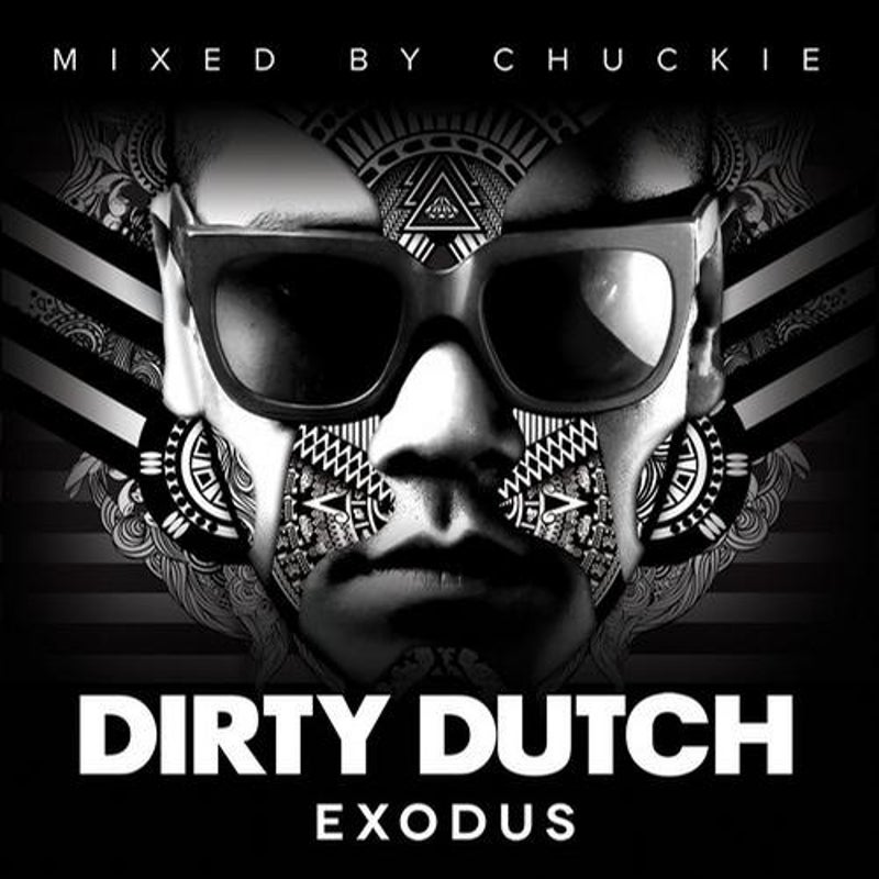 Dirty Dutch Exodus - Mixed By Chuckie