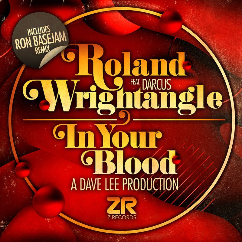 Roland Wrightangle Feat. Darcus - In Your Blood