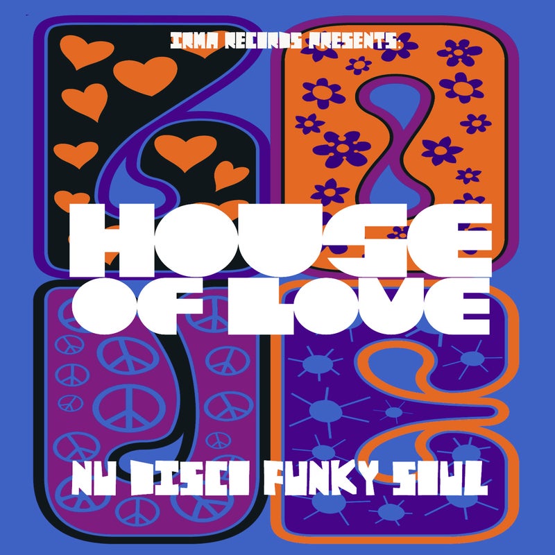 HOUSE OF LOVE - Nu Disco, Funky & Soul