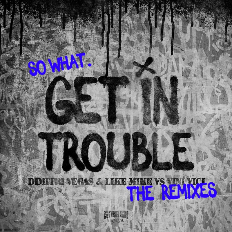 Get in Trouble (So What) (The Extended Remixes)