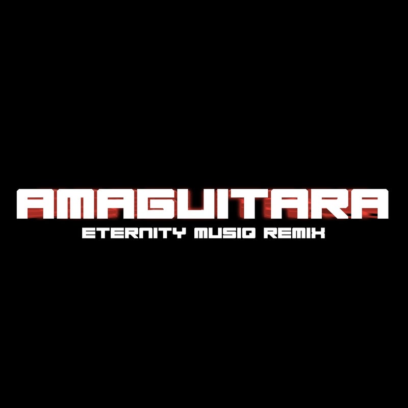 AmaGuitara (Eternity Musiq Remix)