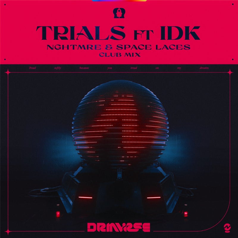 Trials (NGHTMRE & SPACE LACES Club Mix) (feat. IDK)