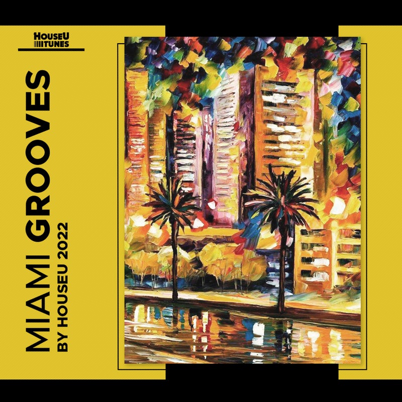 Miami Grooves by HouseU 2022