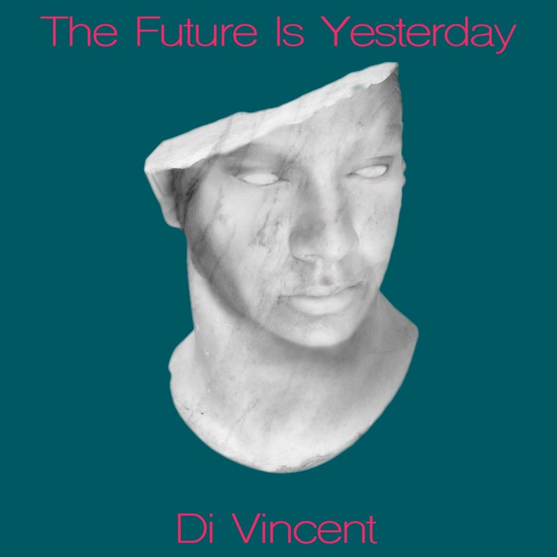 The Future Is Yesterday