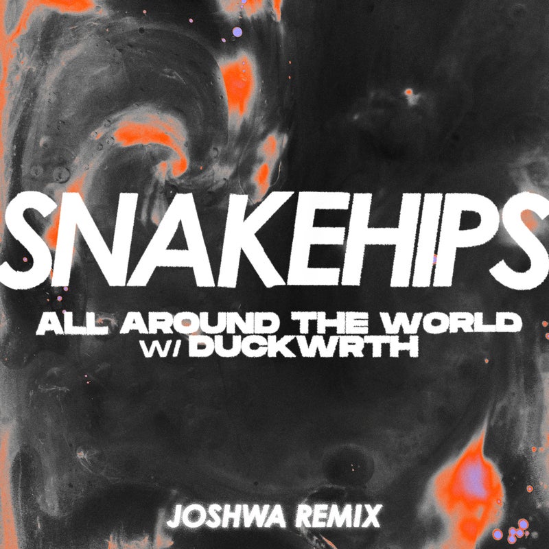 All Around The World (feat. Duckwrth) [Joshwa Extended Remix]