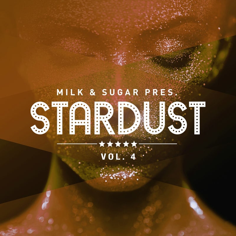 Milk & Sugar Pres. Stardust, Vol. 4