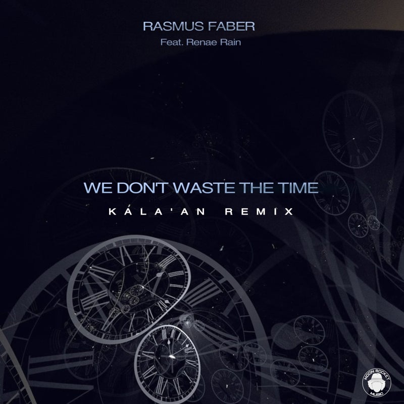 We Don't Waste The Time (Kala'An Remix)