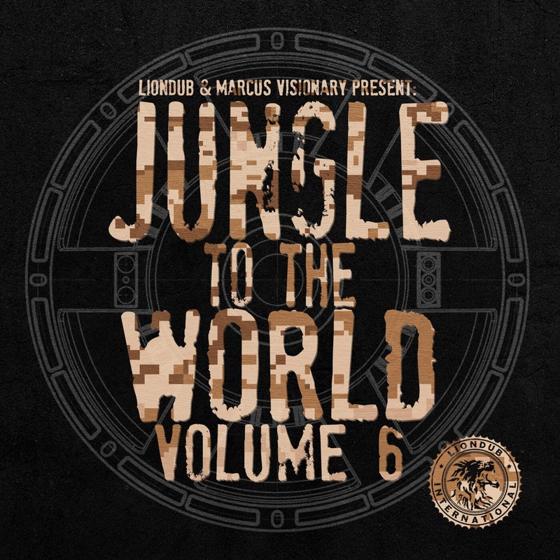 Liondub & Marcus Visionary Present: Jungle to the World, Vol. 6
