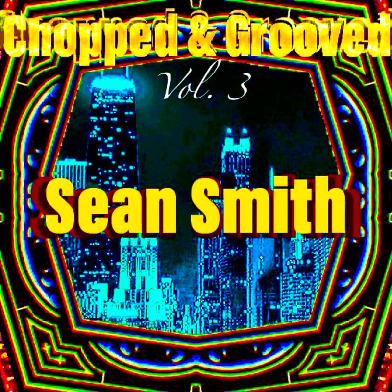 Chopped & Grooved, Vol. 3