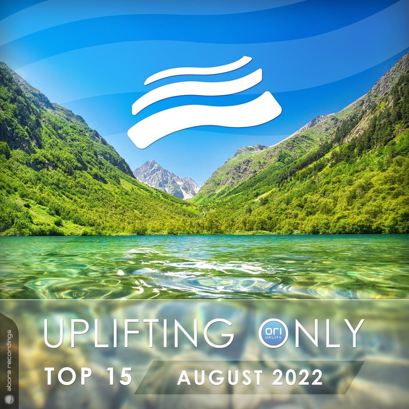 Uplifting Only Top 15: August 2022 (Extended Mixes)