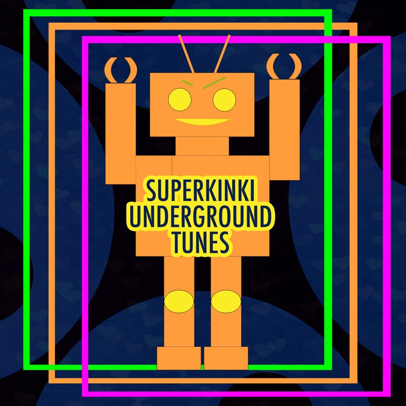 Superkinki Underground Tunes