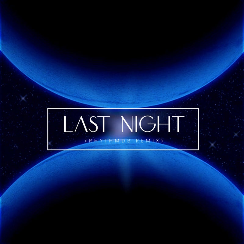 Last Night (RhythmDB Remix)