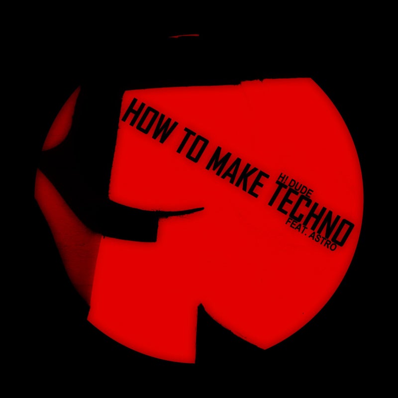 How To Make Techno (feat. Astro)