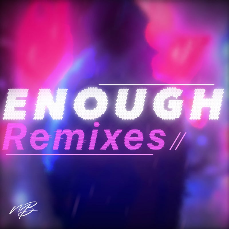 Enough Remixes