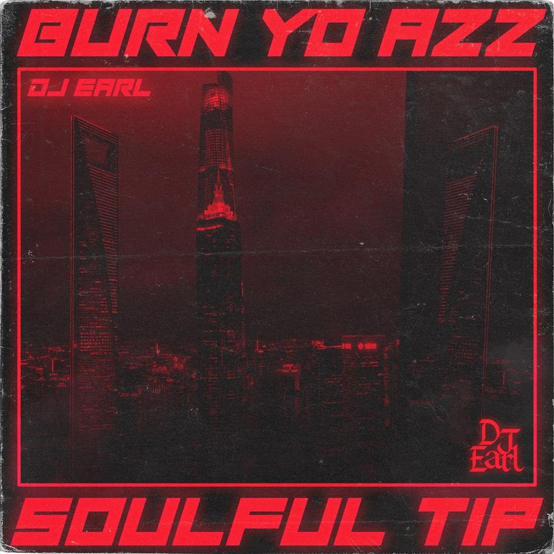 Burn Yo Azz / Soulful Tip