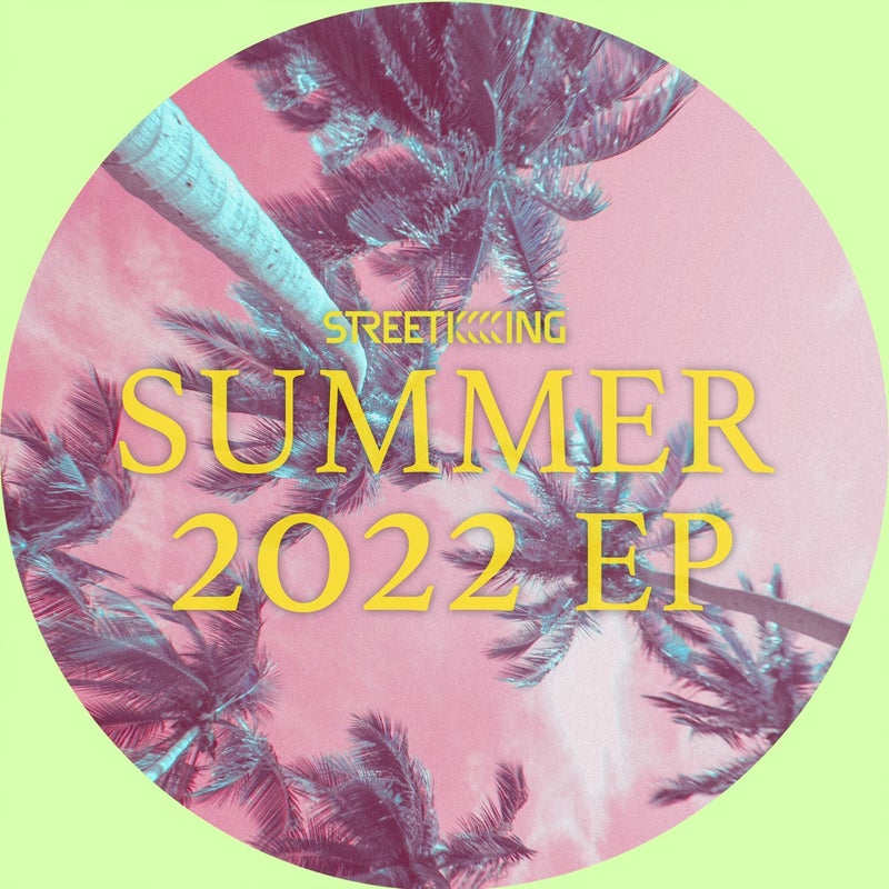 Street King Presents Summer 2022 EP
