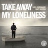 Take Away My Loneliness