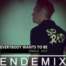 Everybody Wants To Be - single edit