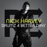 Drumz 4 Better Days (Mixed by Nick Harvey)