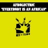 Everbody Is An African