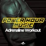 Power Hour Music: Adrenaline Workout