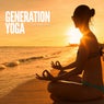 Generation Yoga, Vol. 1 (Music for Chill Out, Wellness & Meditation)