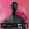 What They Want - Extended Mix
